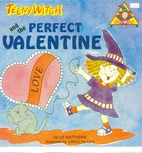Teeny Witch and the Perfect Valentine by Liz…