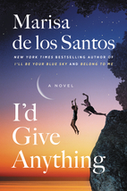 I'd Give Anything: A Novel by Marisa de los…