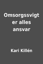 Omsorgssvigt er alles ansvar by Kari Killén
