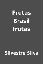 Frutas Brasil frutas by Silvestre Silva