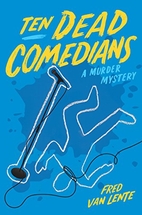 Ten Dead Comedians: A Murder Mystery by Fred…