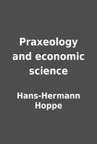 Praxeology and economic science by…