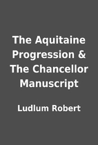 The Aquitaine Progression & The Chancellor…