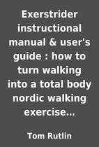 Exerstrider instructional manual & user's…