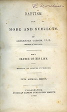 Baptism: It's Mode and Subjects by Alexander…