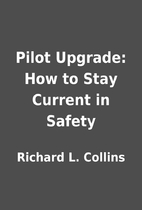 Pilot Upgrade: How to Stay Current in Safety…