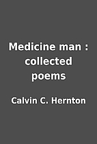 Medicine man : collected poems by Calvin C.…