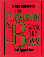 The Dangerous Book for Boys by Conn Iggulden