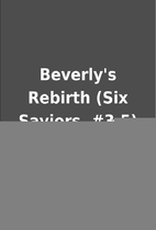 Beverly's Rebirth (Six Saviors, #3.5) by…