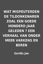 WAT MISPEUTERDEN DE TILDONKENAREN ZOAL EEN…