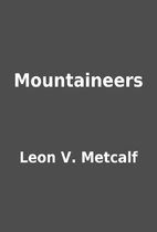 Mountaineers by Leon V. Metcalf