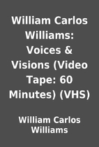 William Carlos Williams: Voices & Visions…