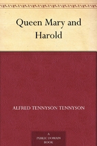 Queen Mary and Harold by Alfred Lord…