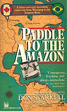 Paddle to the Amazon: The Ultimate 12,000…