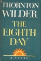 The Eighth Day by Thornton Wilder