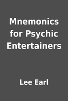 Mnemonics for Psychic Entertainers by Lee…