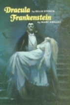 Dracula and Frankenstein by Bram Stoker