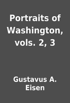 Portraits of Washington, vols. 2, 3 by…
