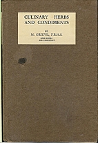 Culinary Herbs and Condiments by Maud Grieve