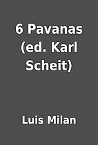 6 Pavanas (ed. Karl Scheit) by Luis Milan
