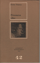 Piimmetsa vilus by Dylan Thomas