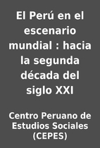 El Perú en el escenario mundial :…