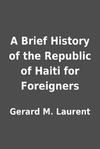 A Brief History of the Republic of Haiti for…
