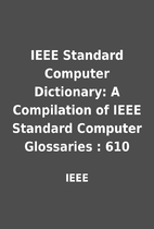 IEEE Standard Computer Dictionary: A…