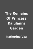 The Remains Of Princess Kaiulani's Garden by…