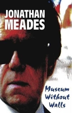 Museum Without Walls by Jonathan Meades