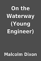 On the Waterway (Young Engineer) by Malcolm…