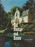 Old Nectar and roses by Kenneth Reid Van der…