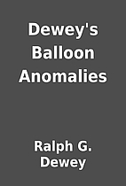 Dewey's Balloon Anomalies by Ralph G. Dewey