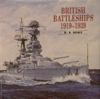 British Battleships 1919-1939 by R. A. Burt