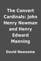 The Convert Cardinals: John Henry Newman and…