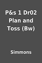 P&s 1 Dr02 Plan and Toss (Bw) by Simmons