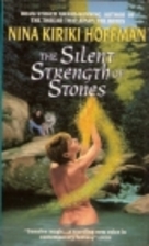 The Silent Strength of Stones by Nina Kiriki…
