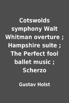 Cotswolds symphony Walt Whitman overture ;…