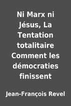 Ni Marx ni Jésus, La Tentation totalitaire…