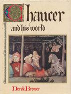 Chaucer and his world by Derek Brewer