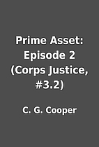 Prime Asset: Episode 2 (Corps Justice, #3.2)…