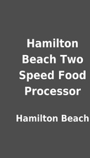 Hamilton Beach Two Speed Food Processor by…