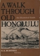 A Walk through Old Honolulu: An Illustrated…