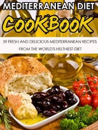 Mediterranean Diet: 39 Fresh And Delicious…