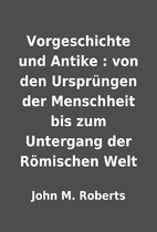 Vorgeschichte und Antike : von den…