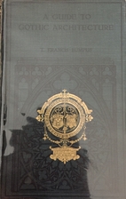 A guide to Gothic architecture, by T.…