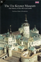 The Tre Kronor Museum : the history of the…