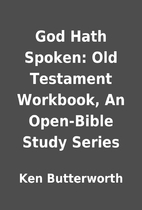 God Hath Spoken: Old Testament Workbook, An…