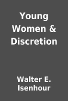 Young Women & Discretion by Walter E.…