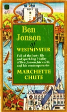 Ben Jonson of Westminster by Marchette Chute